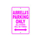 Aubriella's Name Parking Only All Others Will Be Towed Sign