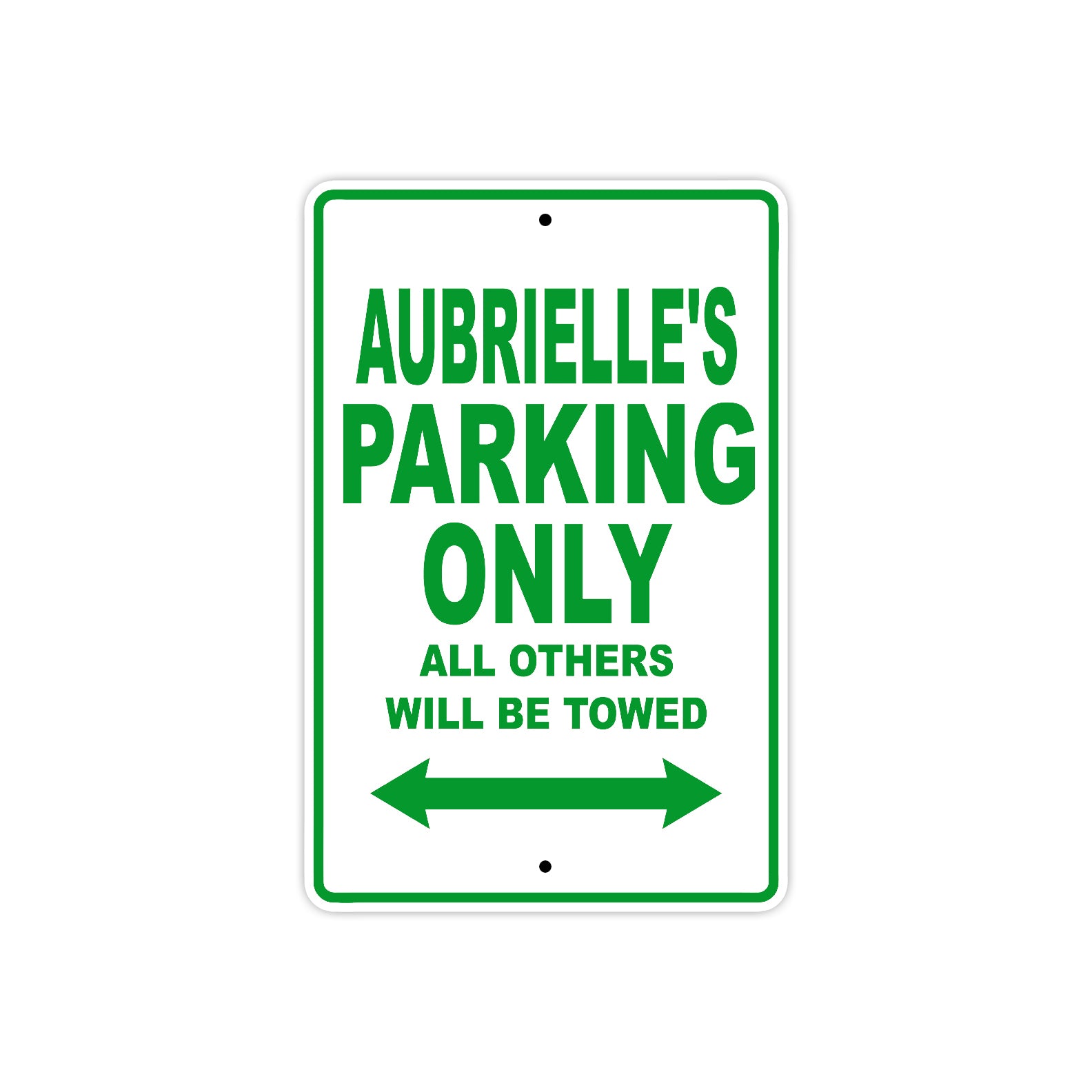Aubrielle's Name Parking Only All Others Will Be Towed Metal Sign Plate