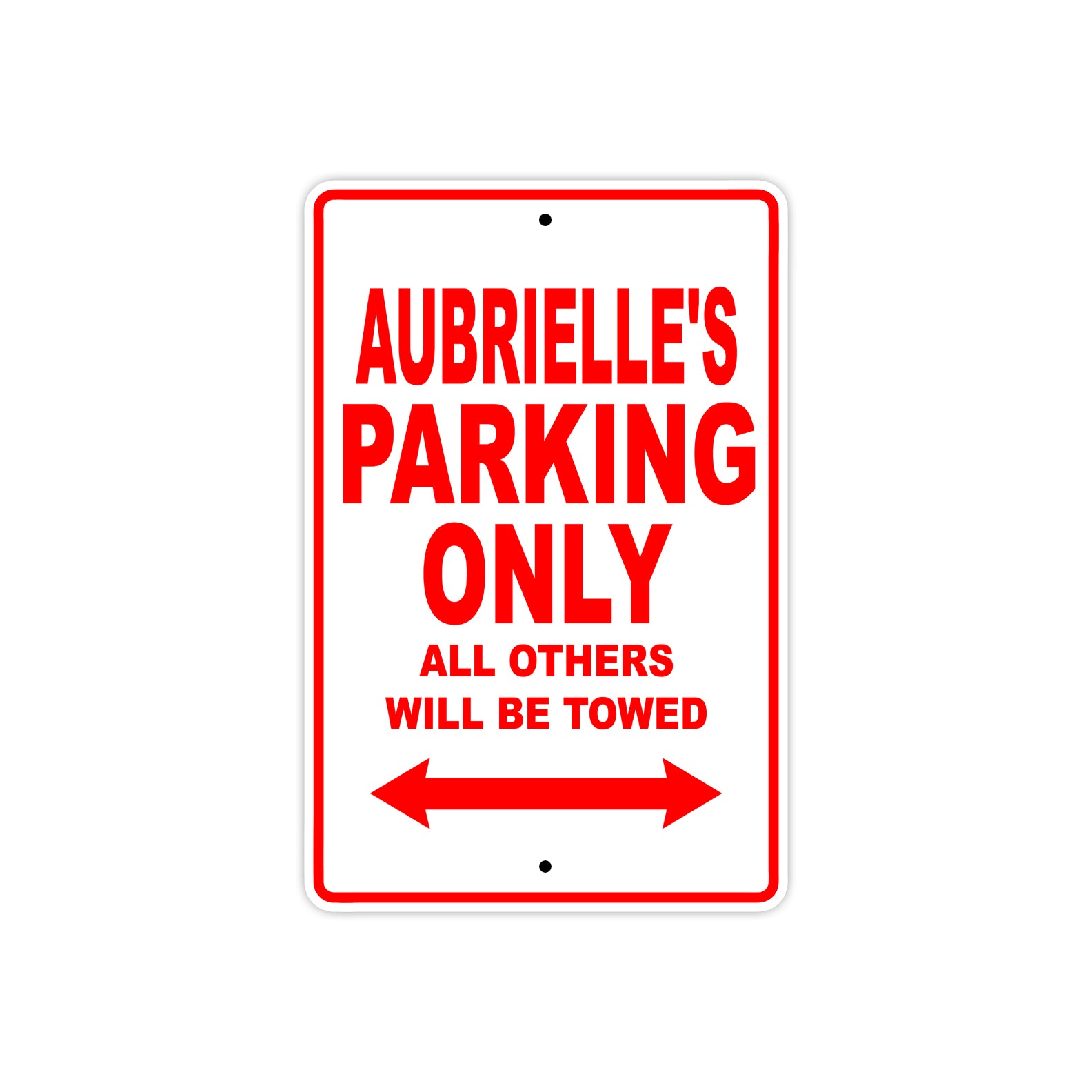Aubrielle's Name Parking Only All Others Will Be Towed Sign Plate