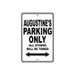 Augustine's Name Parking Only All Others Will Be Towed Aluminum Sign  