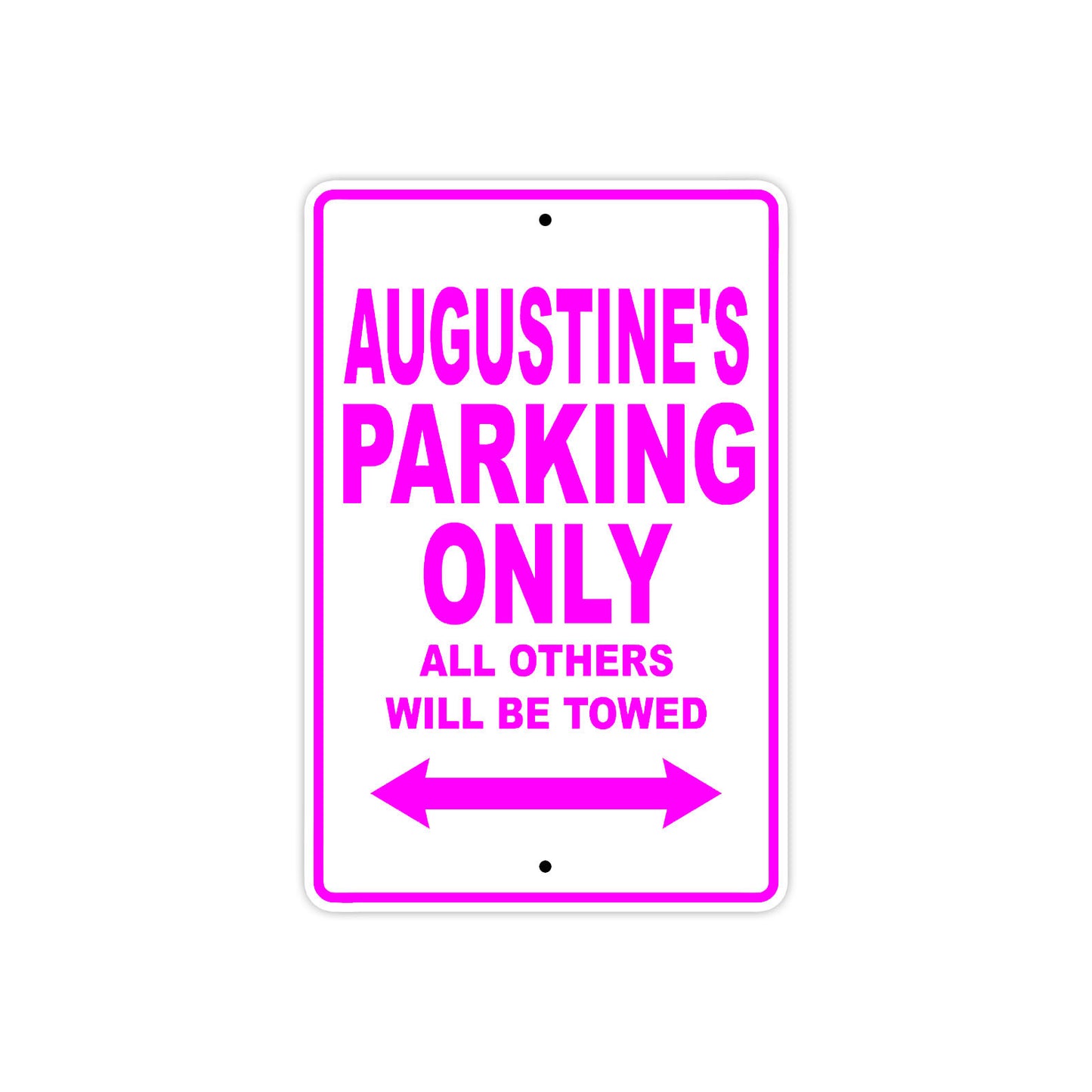 Augustine's Name Parking Only All Others Will Be Towed  Metal Sign  