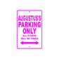 Augustus's Name Parking Only All Others Will Be Towed Metal Sign  