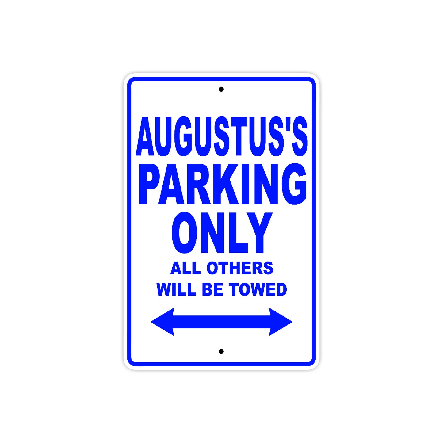 Augustus's Name Parking Only All Others Will Be Towed Sign