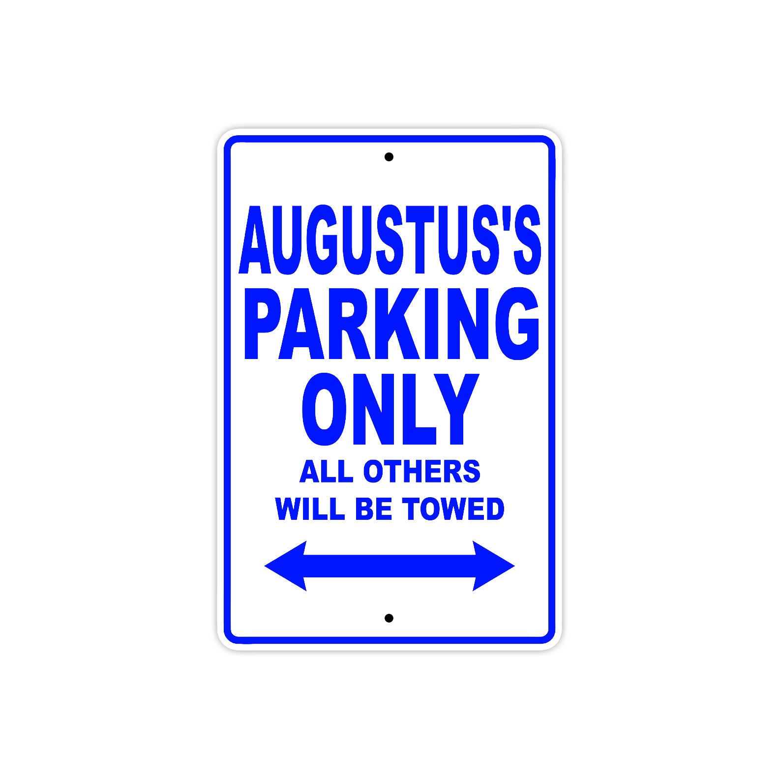 Augustus's Name Parking Only All Others Will Be Towed Sign