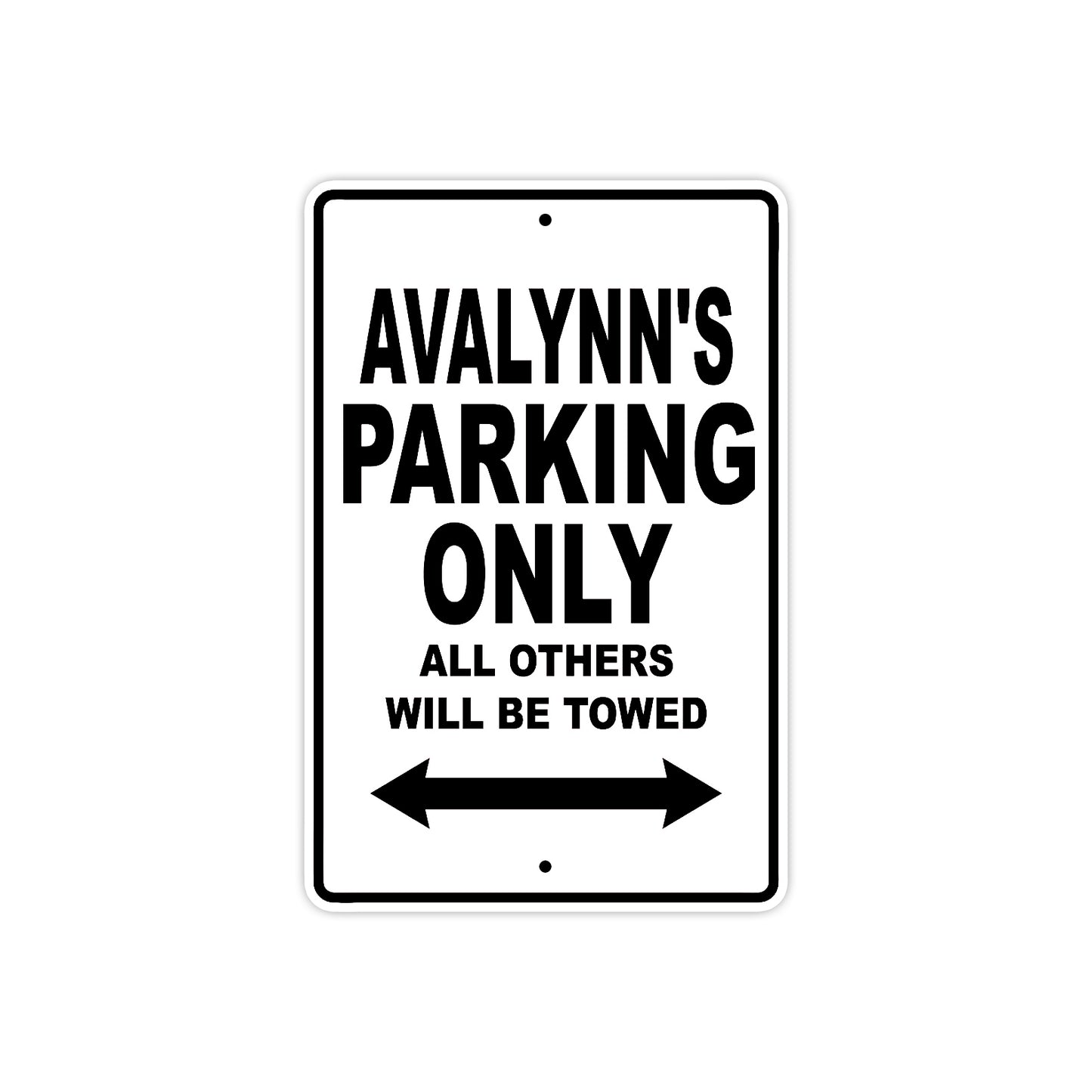 Avalynn's Name Parking Only All Others Will Be Towed Aluminum Sign  
