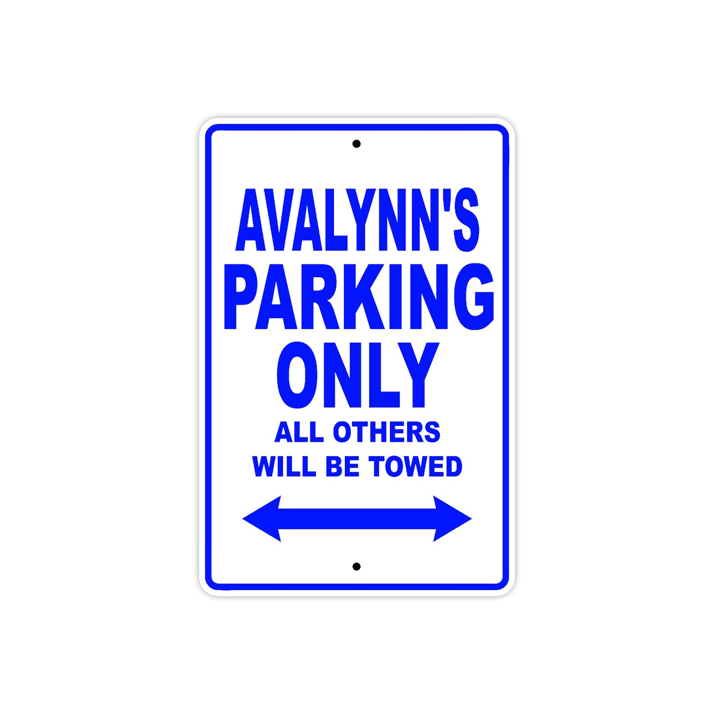Avalynn's Name Parking Only All Others Will Be Towed Metal Sign  