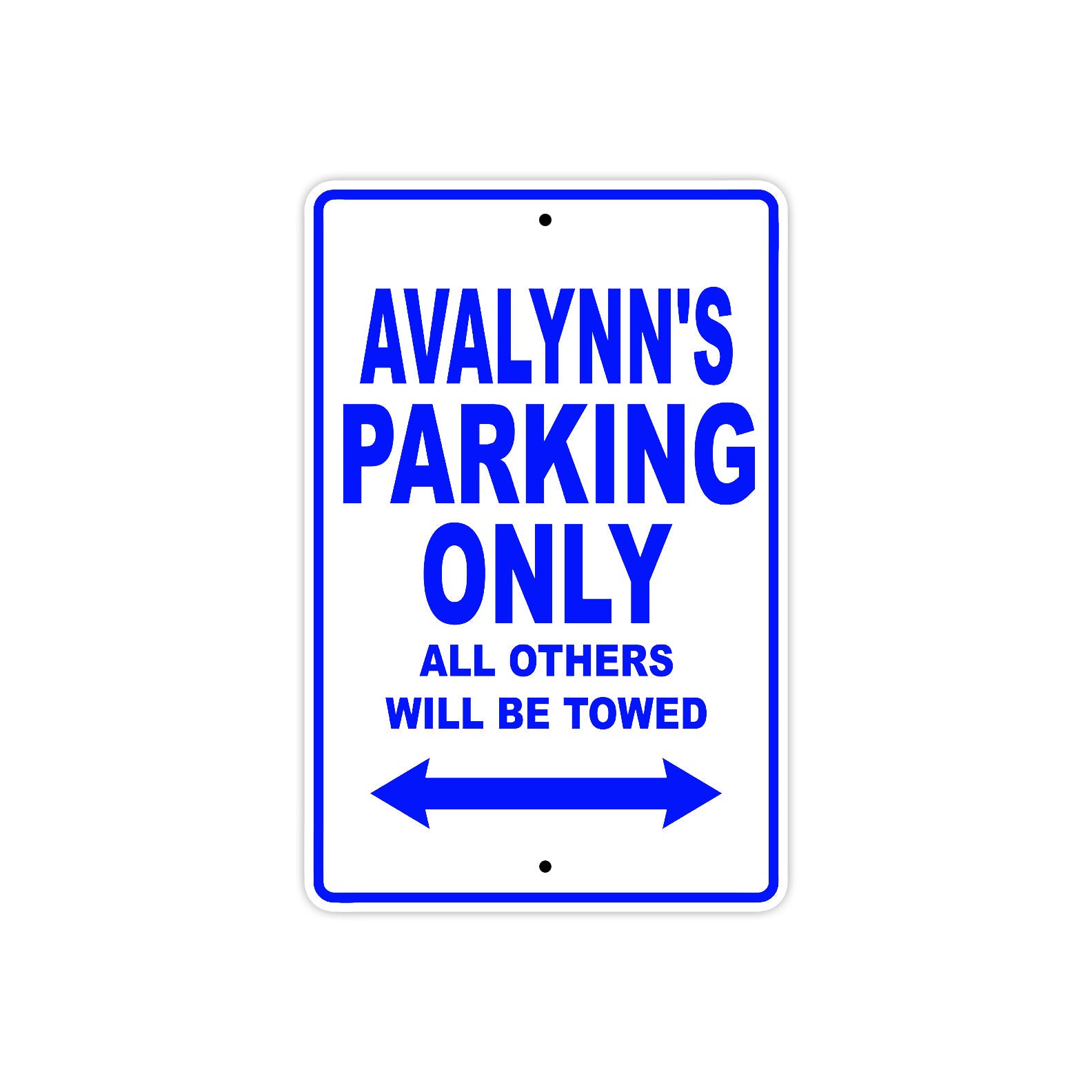 Avalynn's Name Parking Only All Others Will Be Towed Metal Sign  