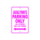 Avalynn's Name Parking Only All Others Will Be Towed Sign