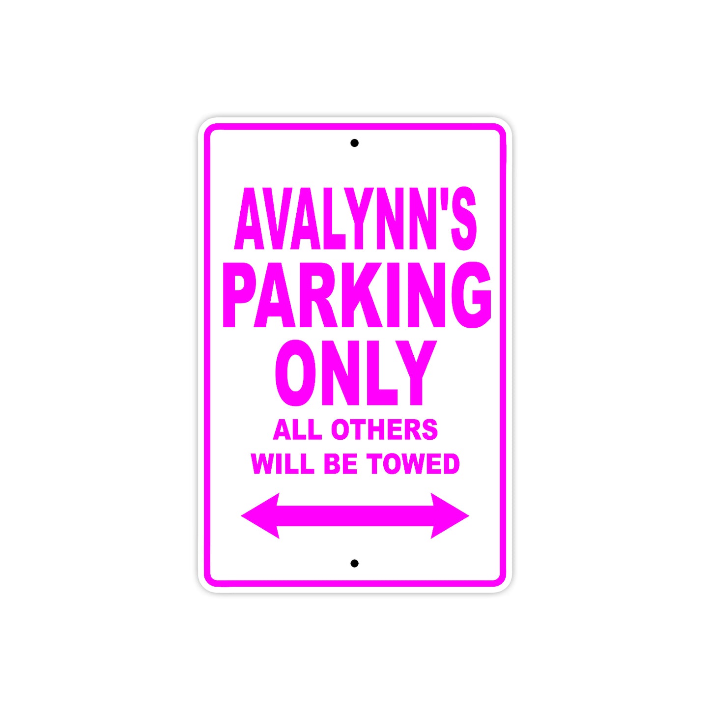 Avalynn's Name Parking Only All Others Will Be Towed Sign