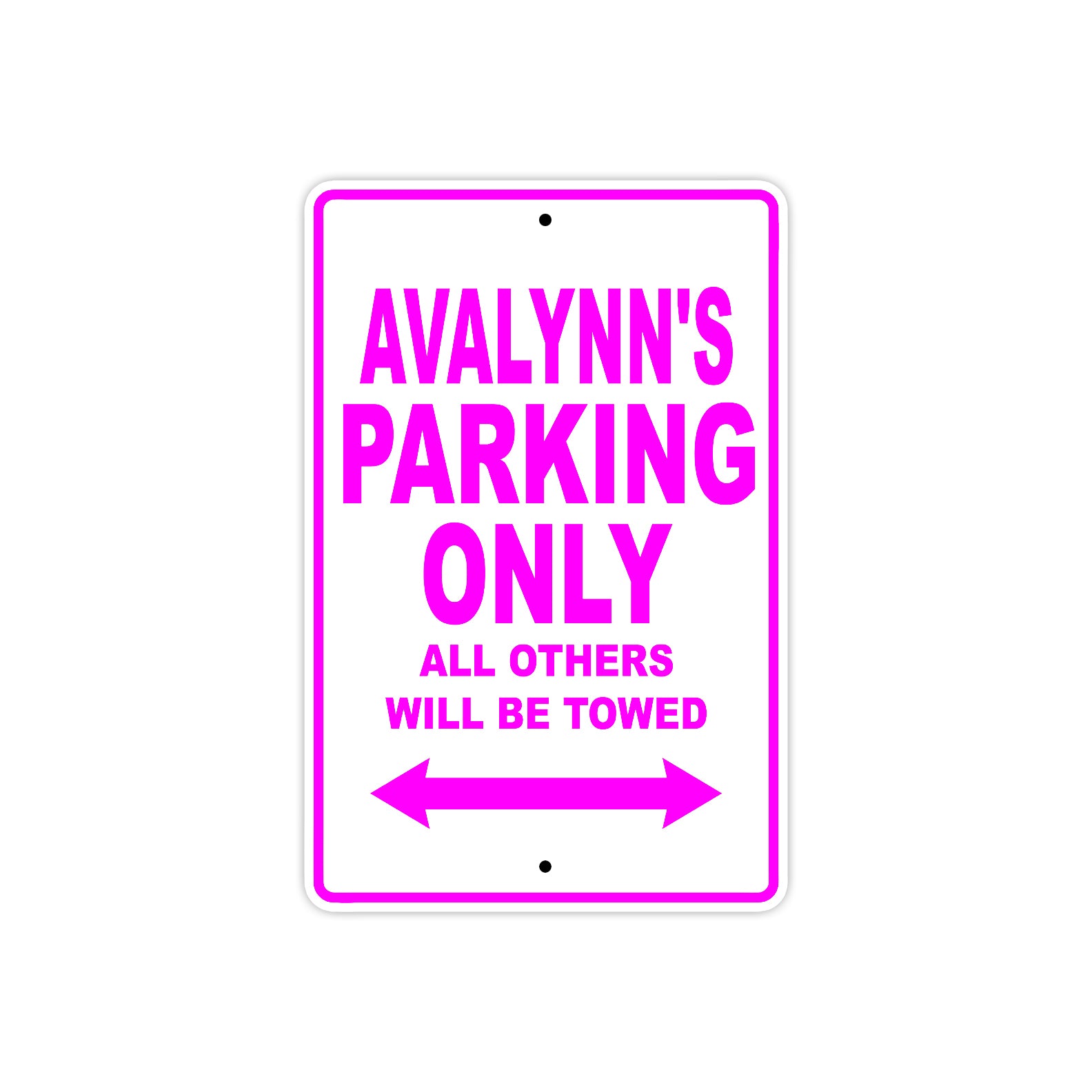 Avalynn's Name Parking Only All Others Will Be Towed Sign