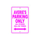 Averie's Name Parking Only All Others Will Be Towed Sign