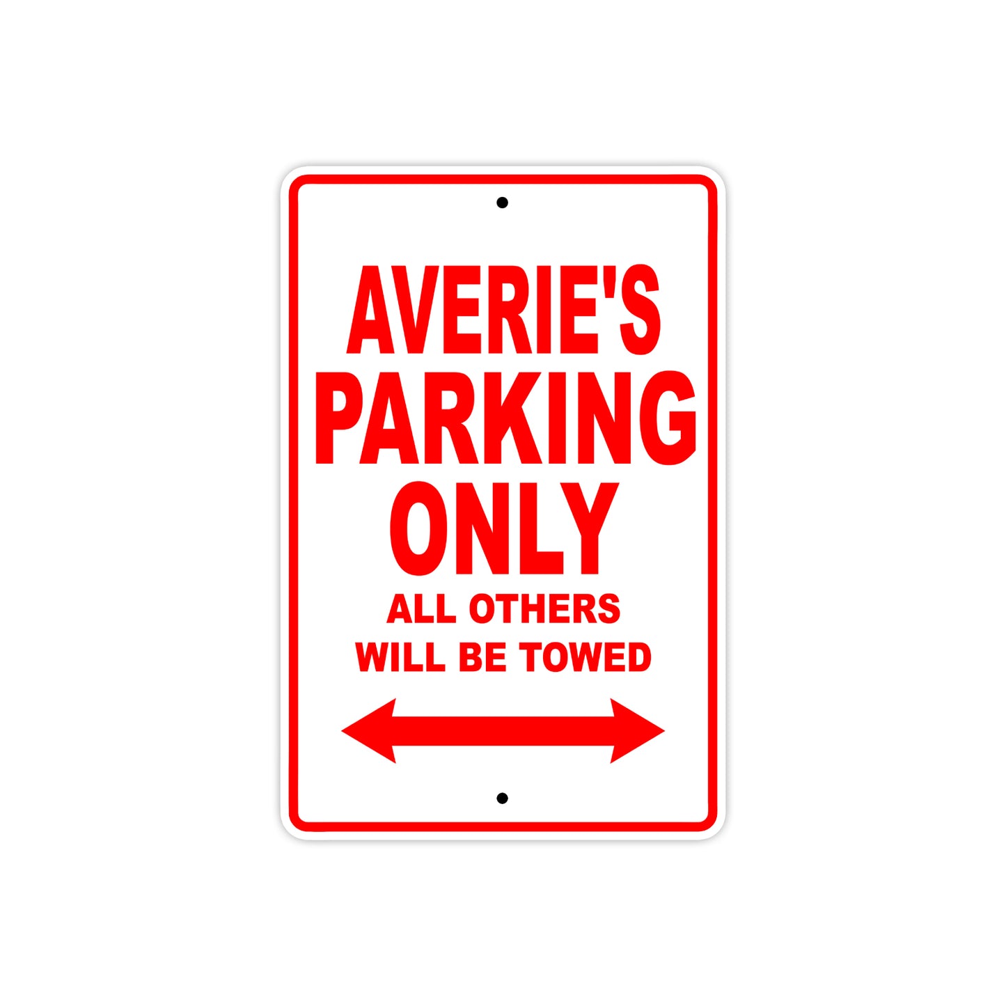 Averie's Name Parking Only All Others Will Be Towed Sign Plate