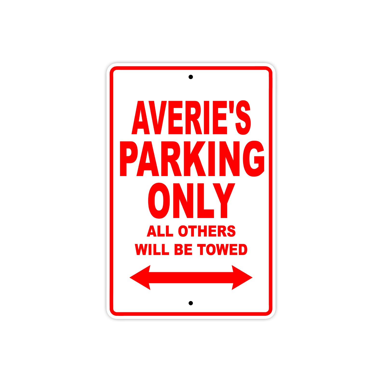 Averie's Name Parking Only All Others Will Be Towed Sign Plate