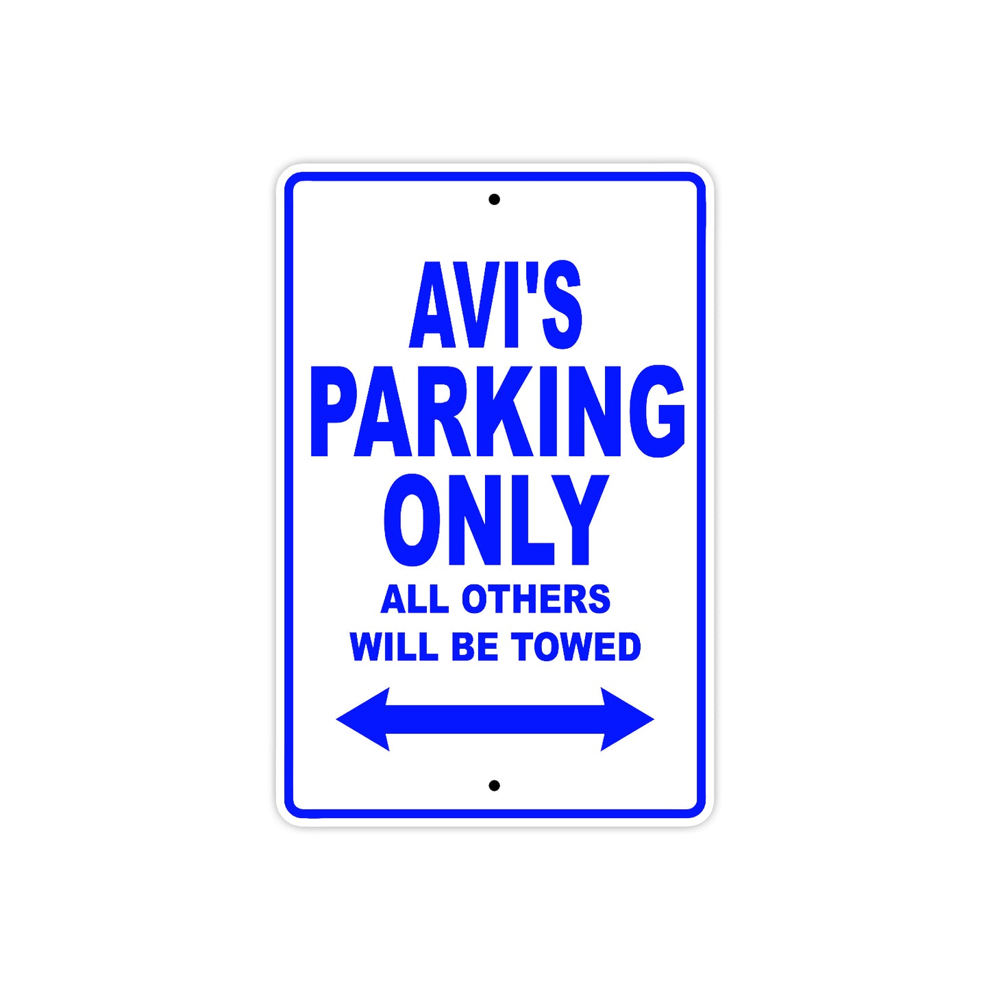 Avi's Name Parking Only All Others Will Be Towed Sign