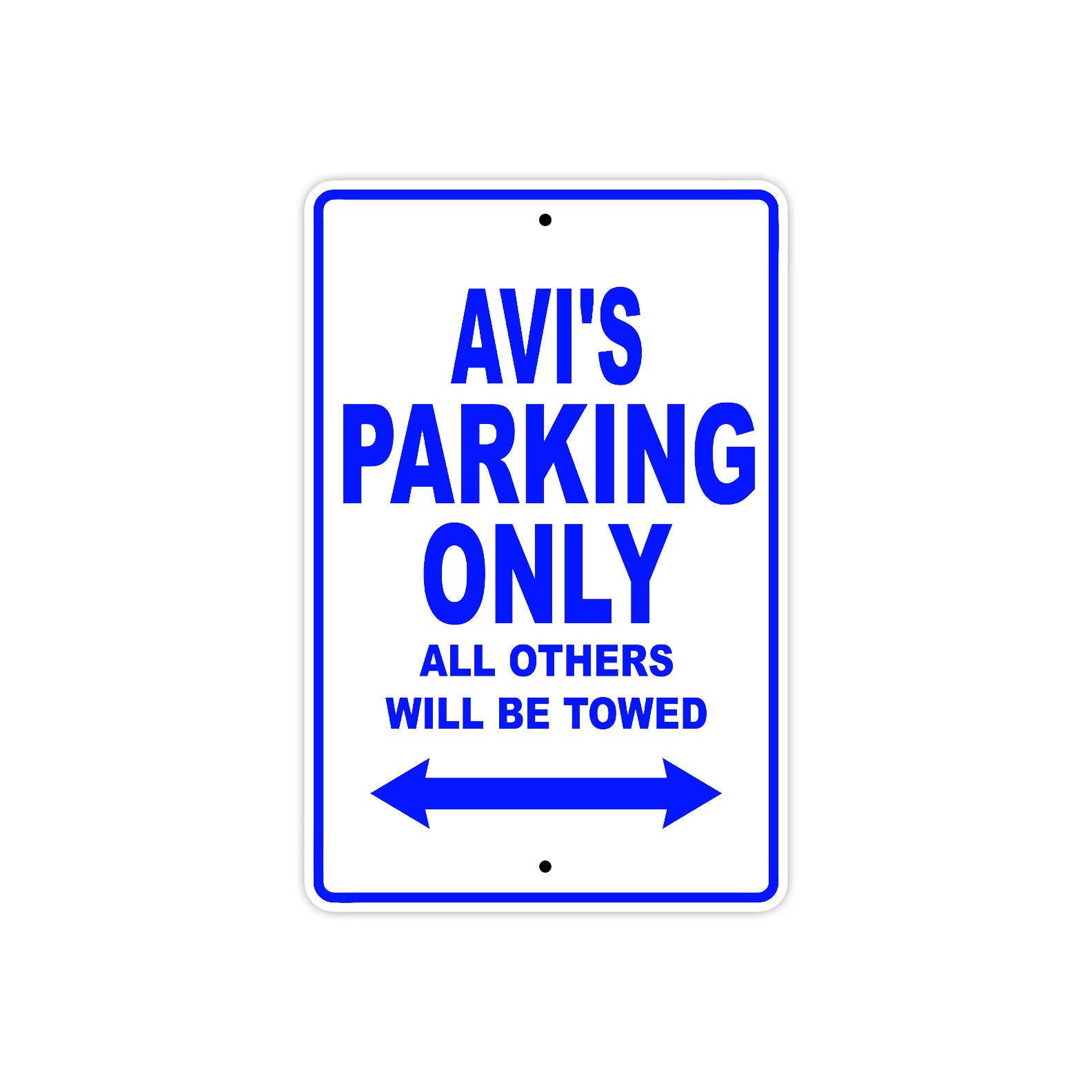 Avi's Name Parking Only All Others Will Be Towed Sign