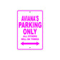 Aviana's Name Parking Only All Others Will Be Towed Sign