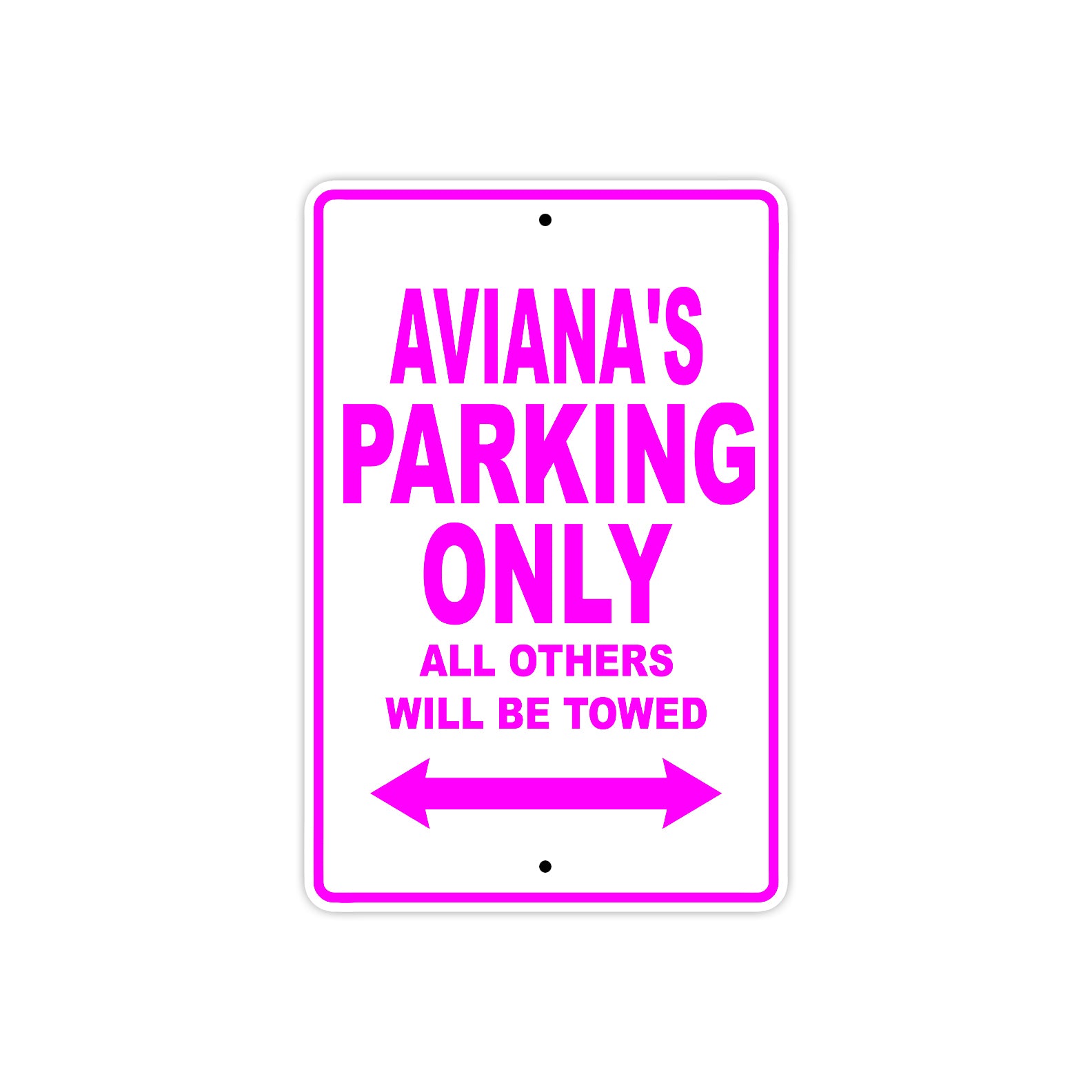 Aviana's Name Parking Only All Others Will Be Towed Sign