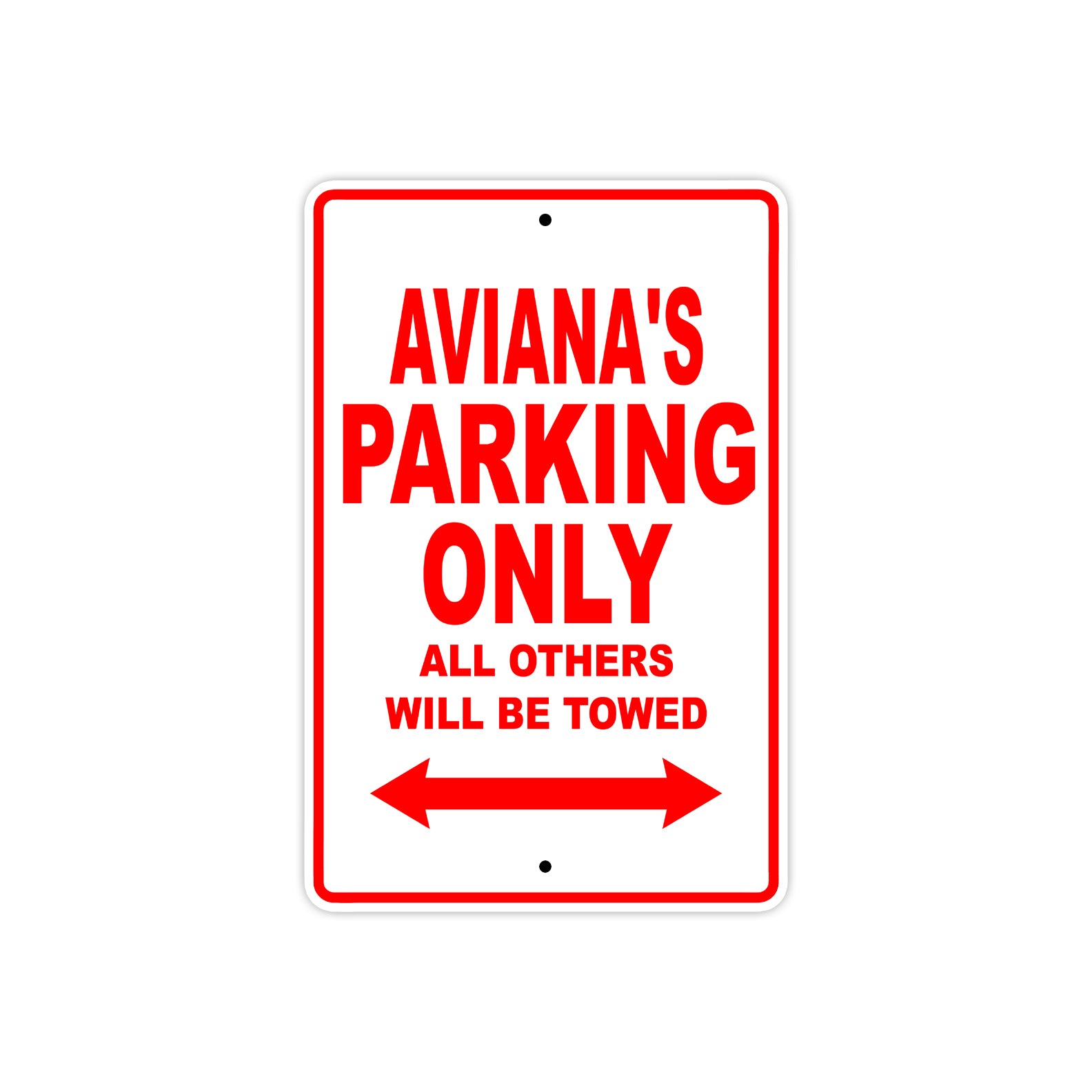 Aviana's Name Parking Only All Others Will Be Towed Sign Plate