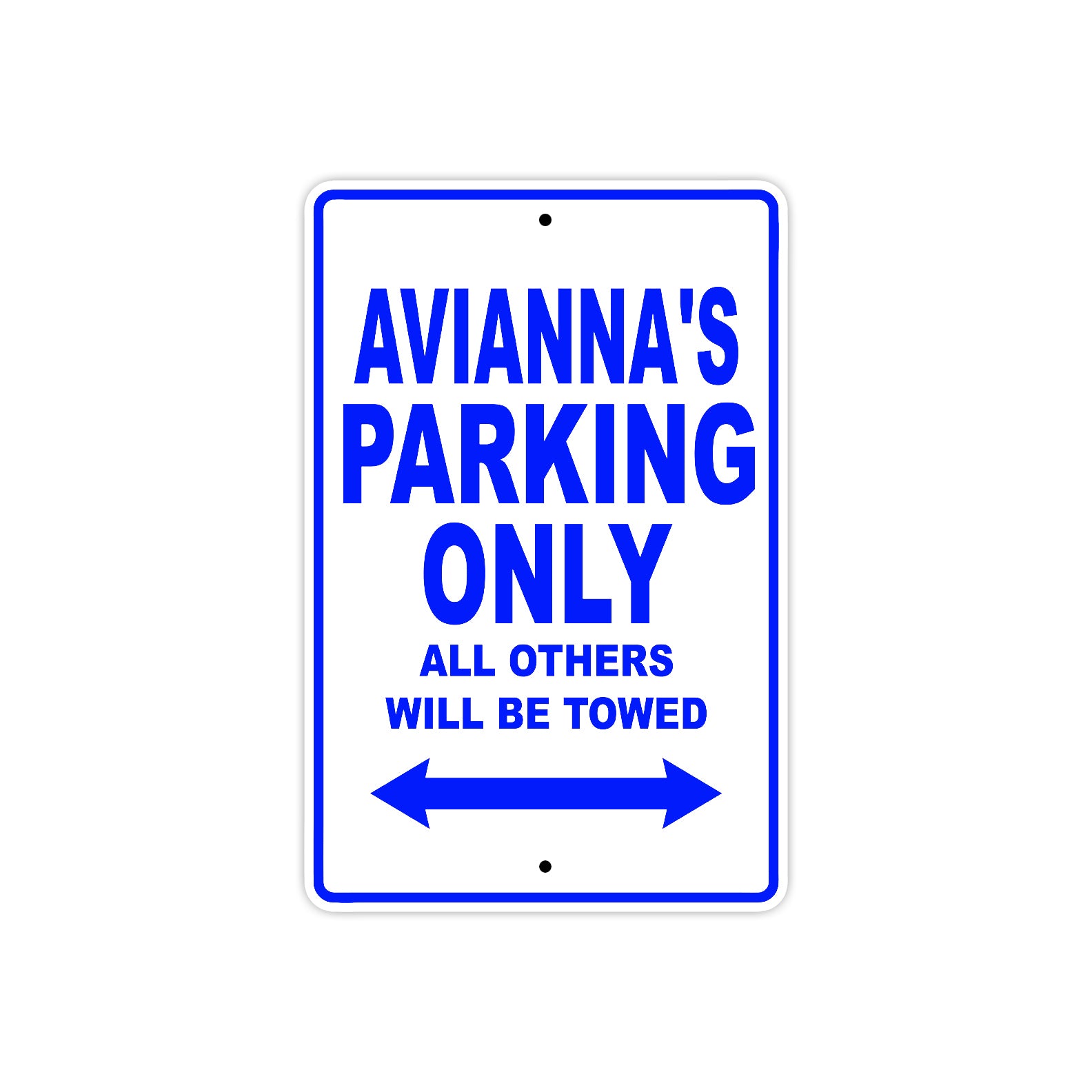Avianna's Name Parking Only All Others Will Be Towed Metal Sign 