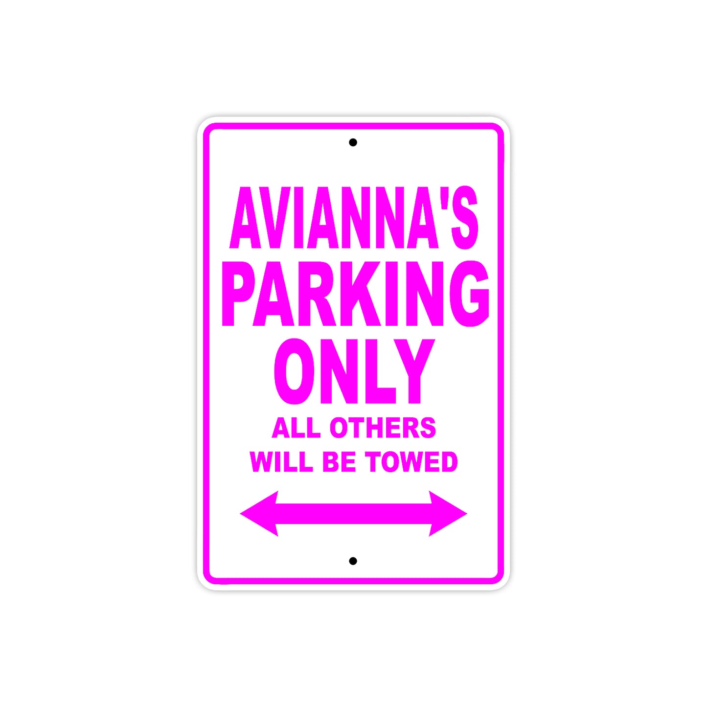 Avianna's Name Parking Only All Others Will Be Towed Sign