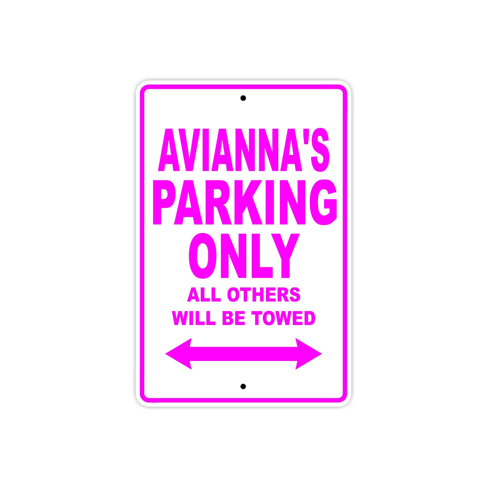 Avianna's Name Parking Only All Others Will Be Towed Sign