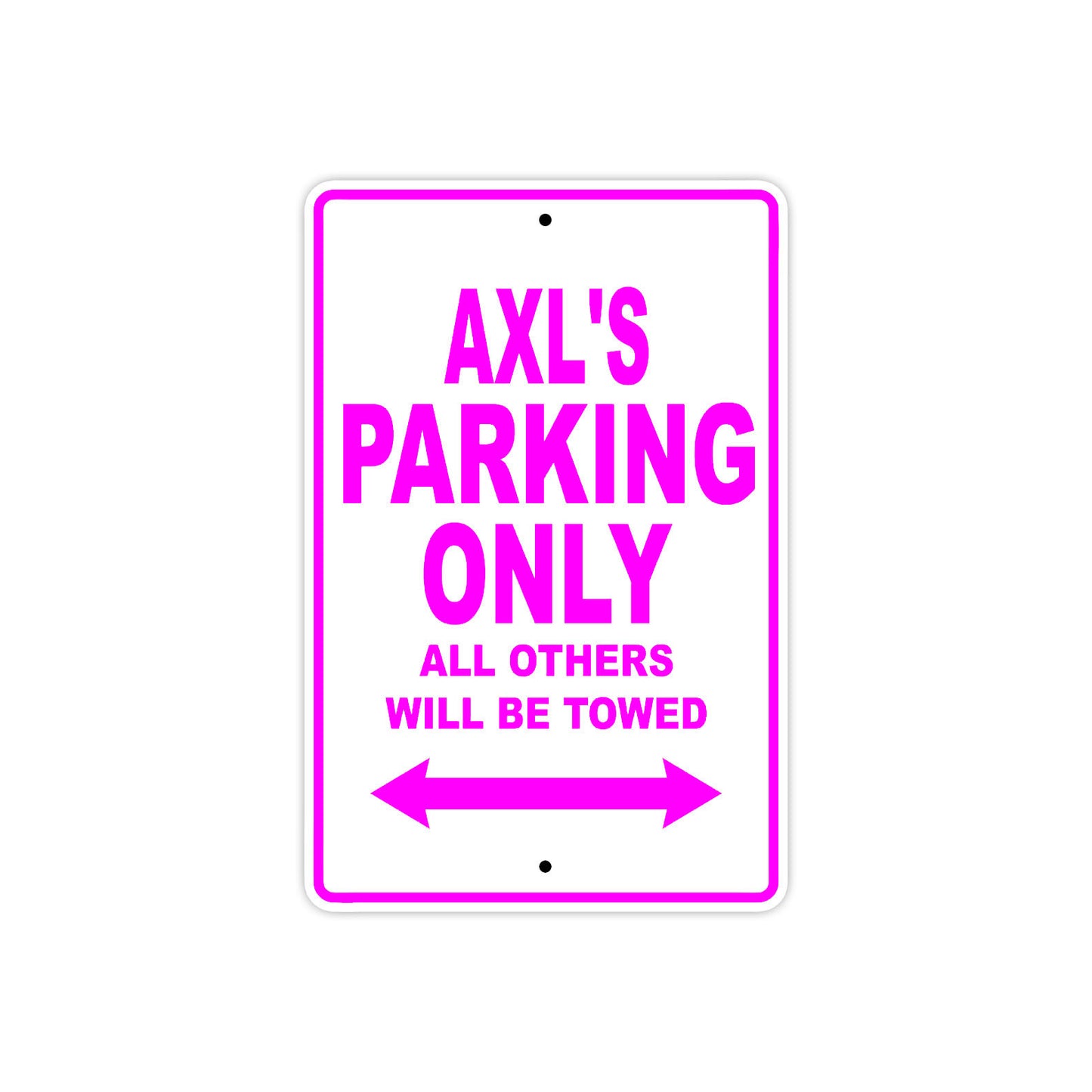 Axl's Name Parking Only All Others Will Be Towed Metal Sign  