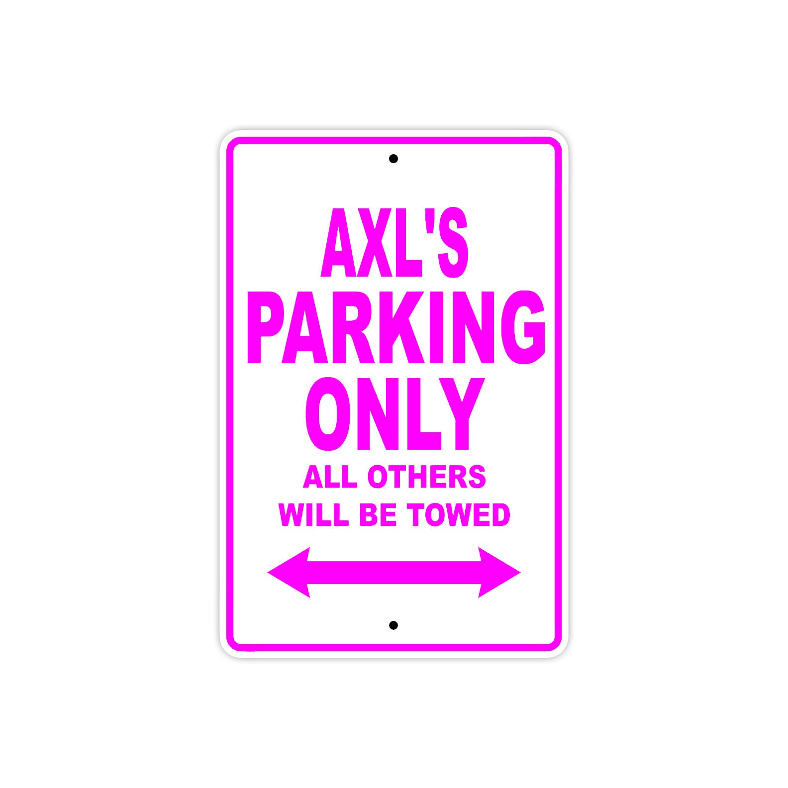 Axl's Name Parking Only All Others Will Be Towed Metal Sign  