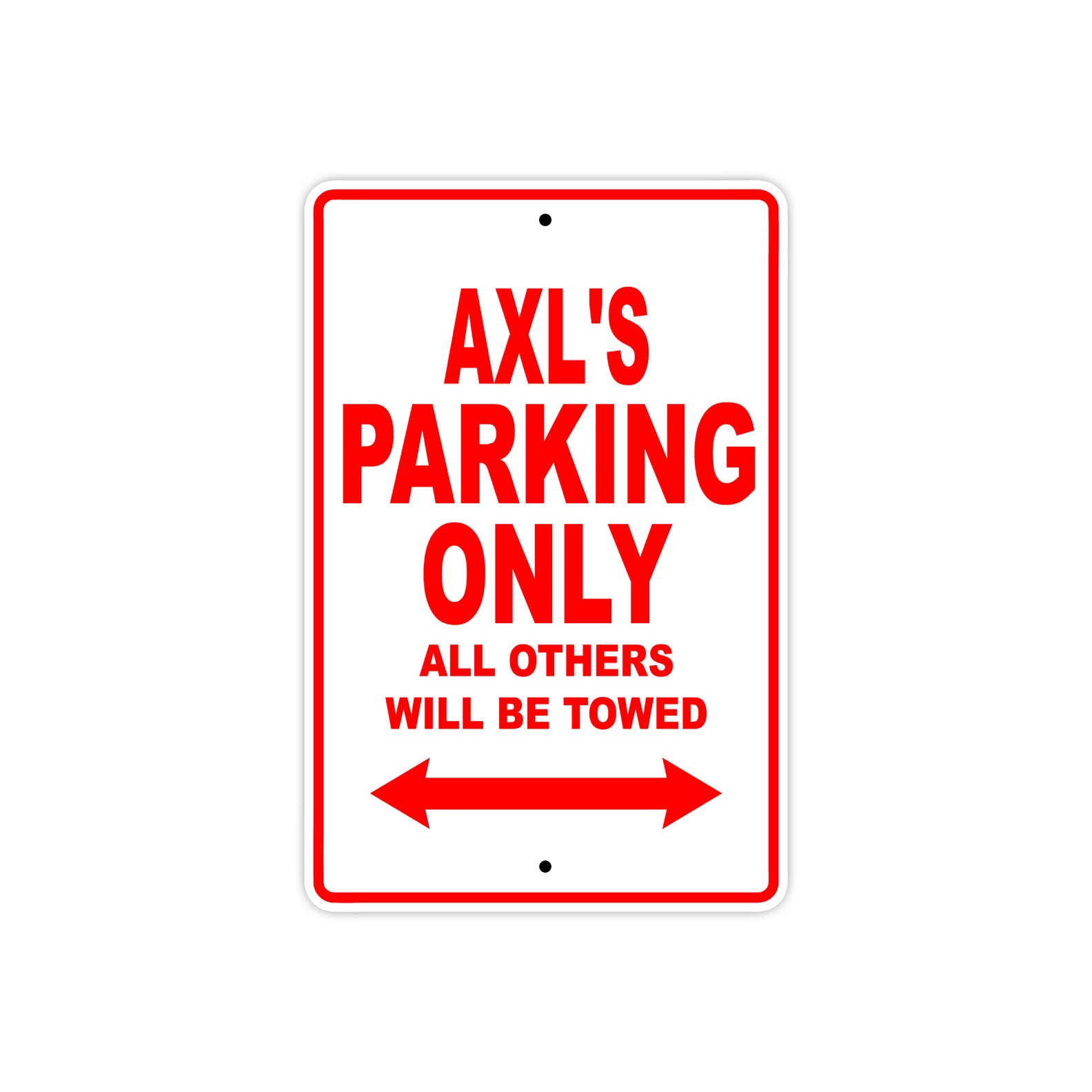 Axl's Name Parking Only All Others Will Be Towed Metal Sign Plate