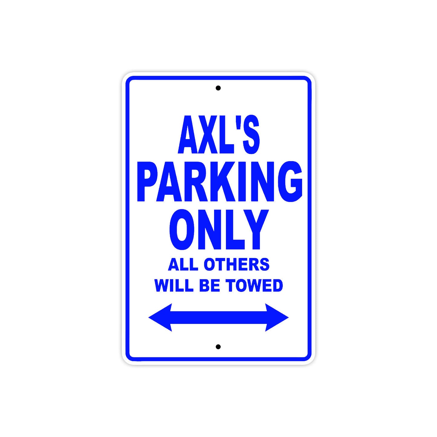 Axl's Name Parking Only All Others Will Be Towed Sign