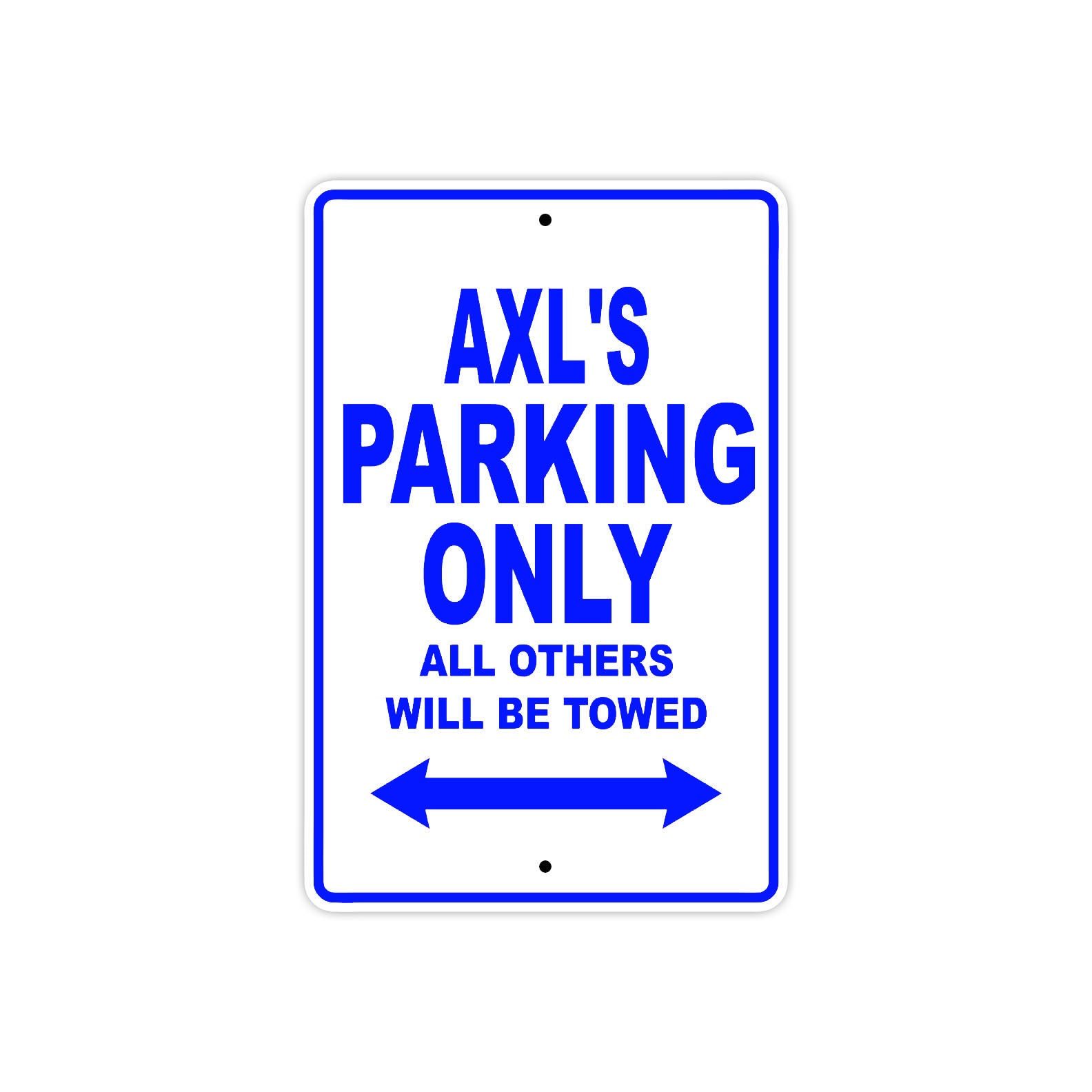 Axl's Name Parking Only All Others Will Be Towed Sign