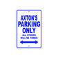 Axton's Name Parking Only All Others Will Be Towed Sign