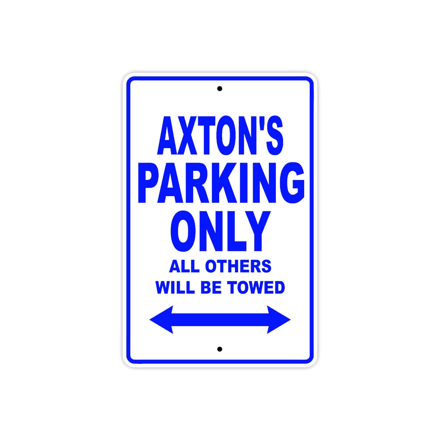 Axton's Name Parking Only All Others Will Be Towed Sign