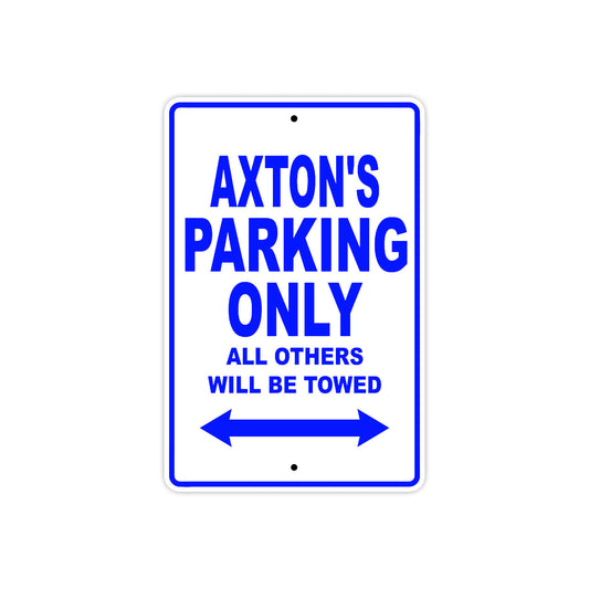Axton's Name Parking Only All Others Will Be Towed Sign