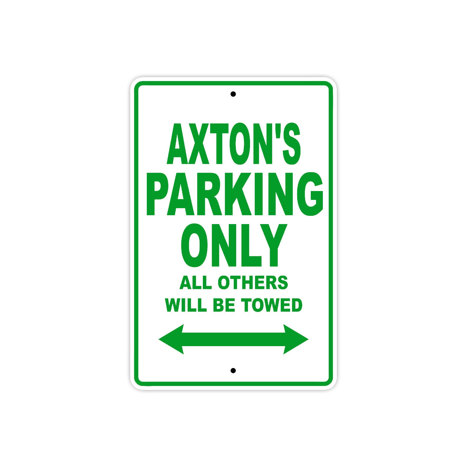 Axton's Name Parking Only All Others Will Be Towed Sign Plate