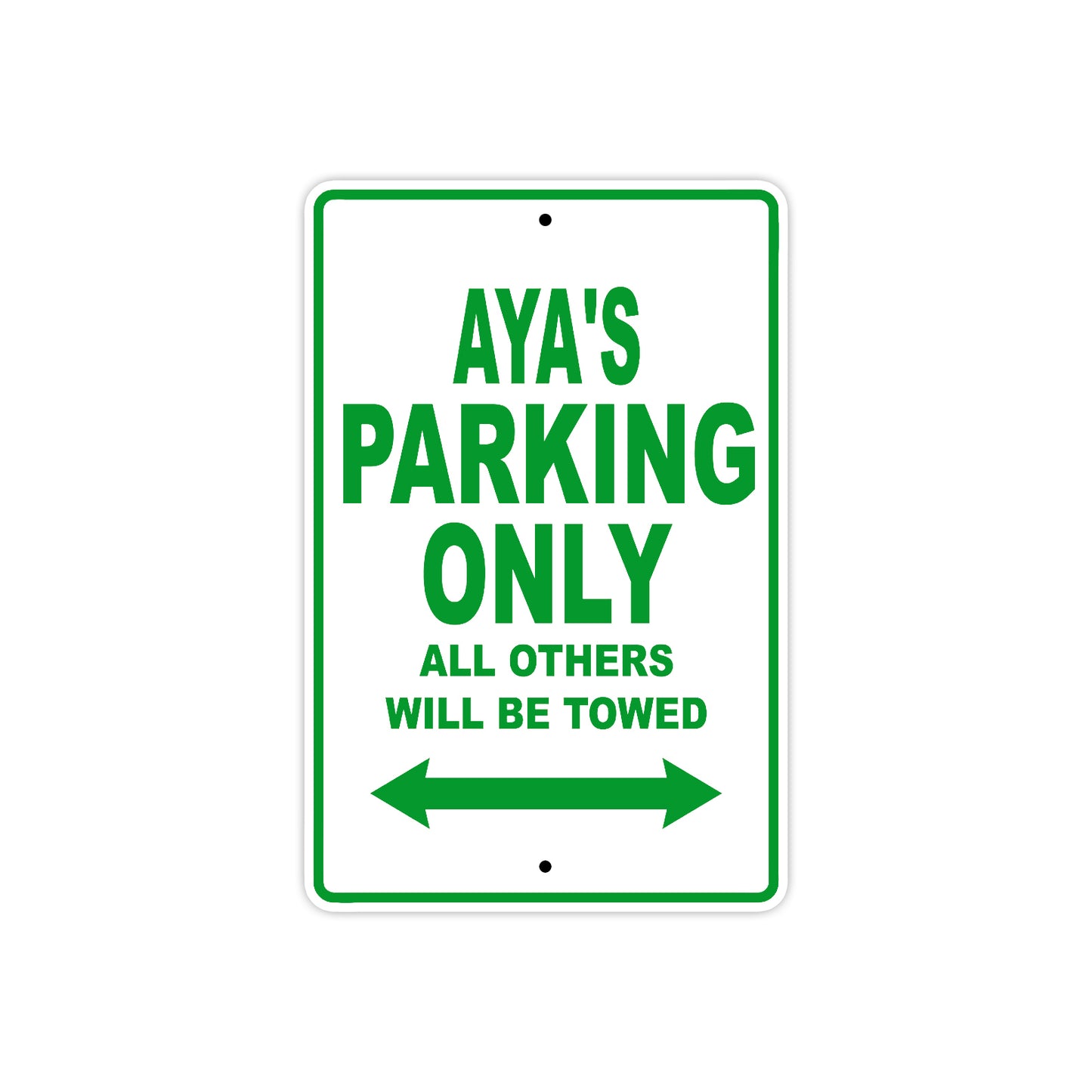 Aya's Name Parking Only All Others Will Be Towed Metal Sign Plate
