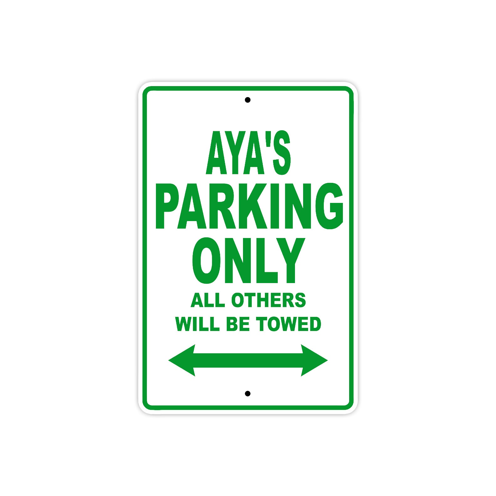 Aya's Name Parking Only All Others Will Be Towed Metal Sign Plate