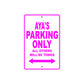 Aya's Name Parking Only All Others Will Be Towed Sign