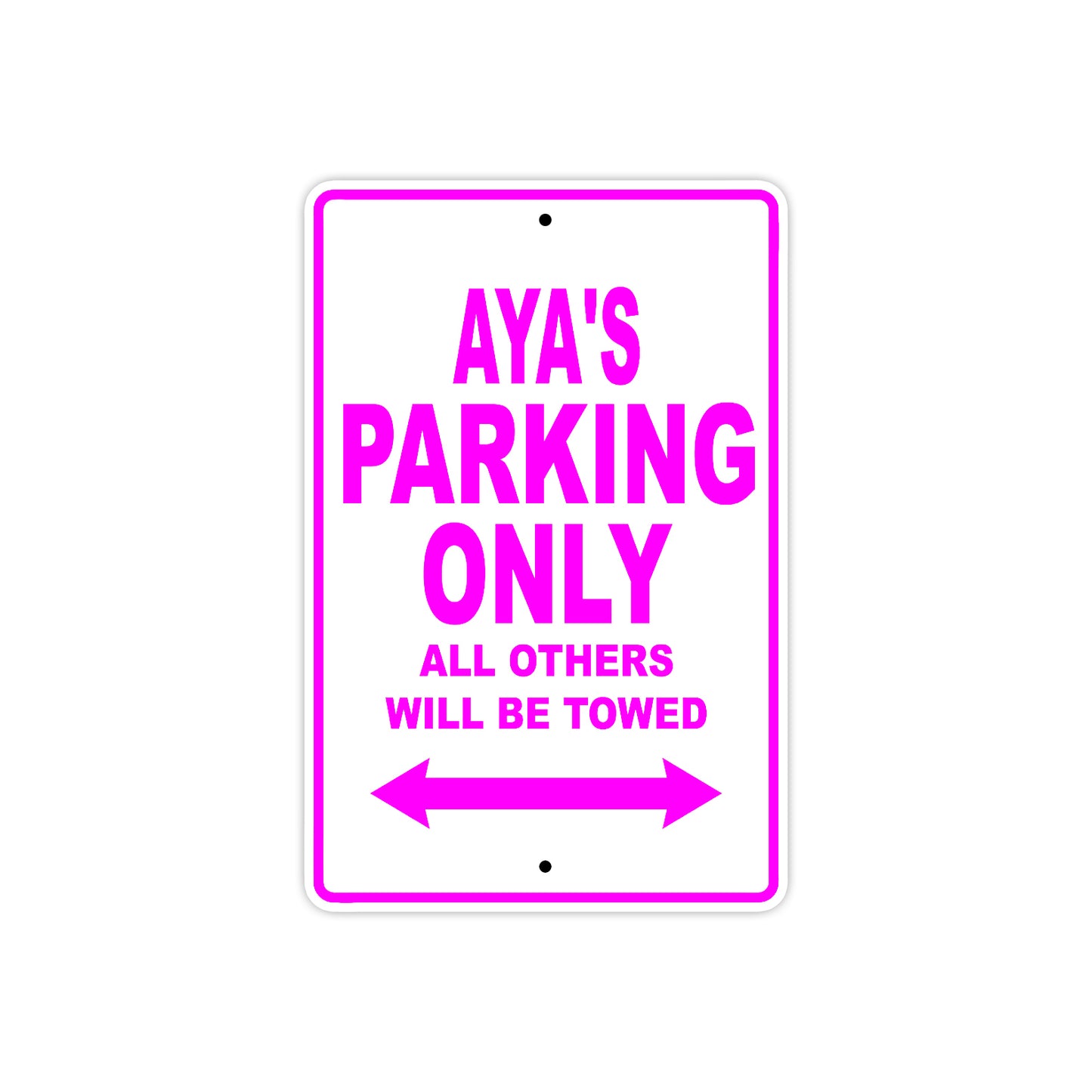Aya's Name Parking Only All Others Will Be Towed Sign