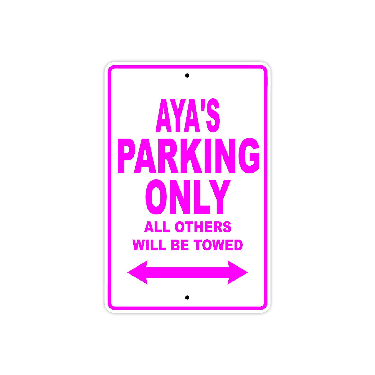 Aya's Name Parking Only All Others Will Be Towed Sign