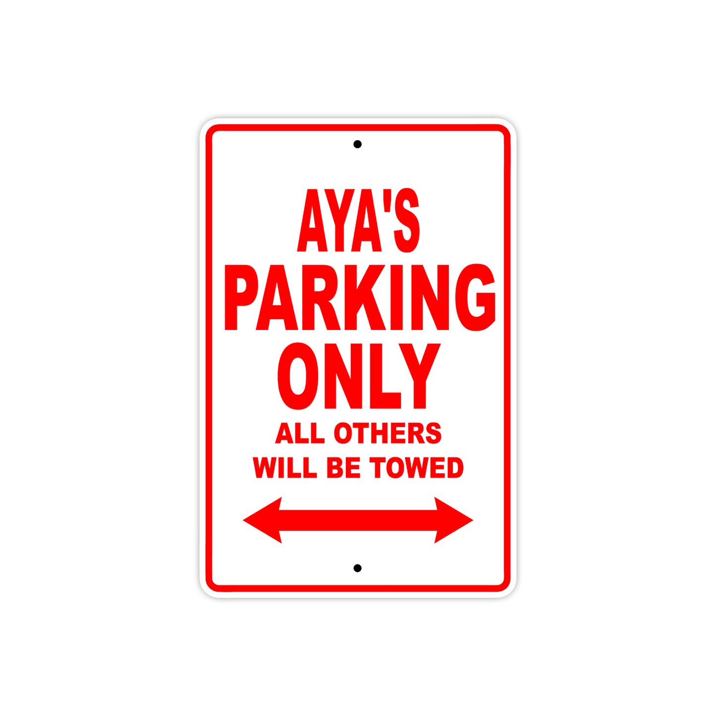 Aya's Name Parking Only All Others Will Be Towed Sign Plate