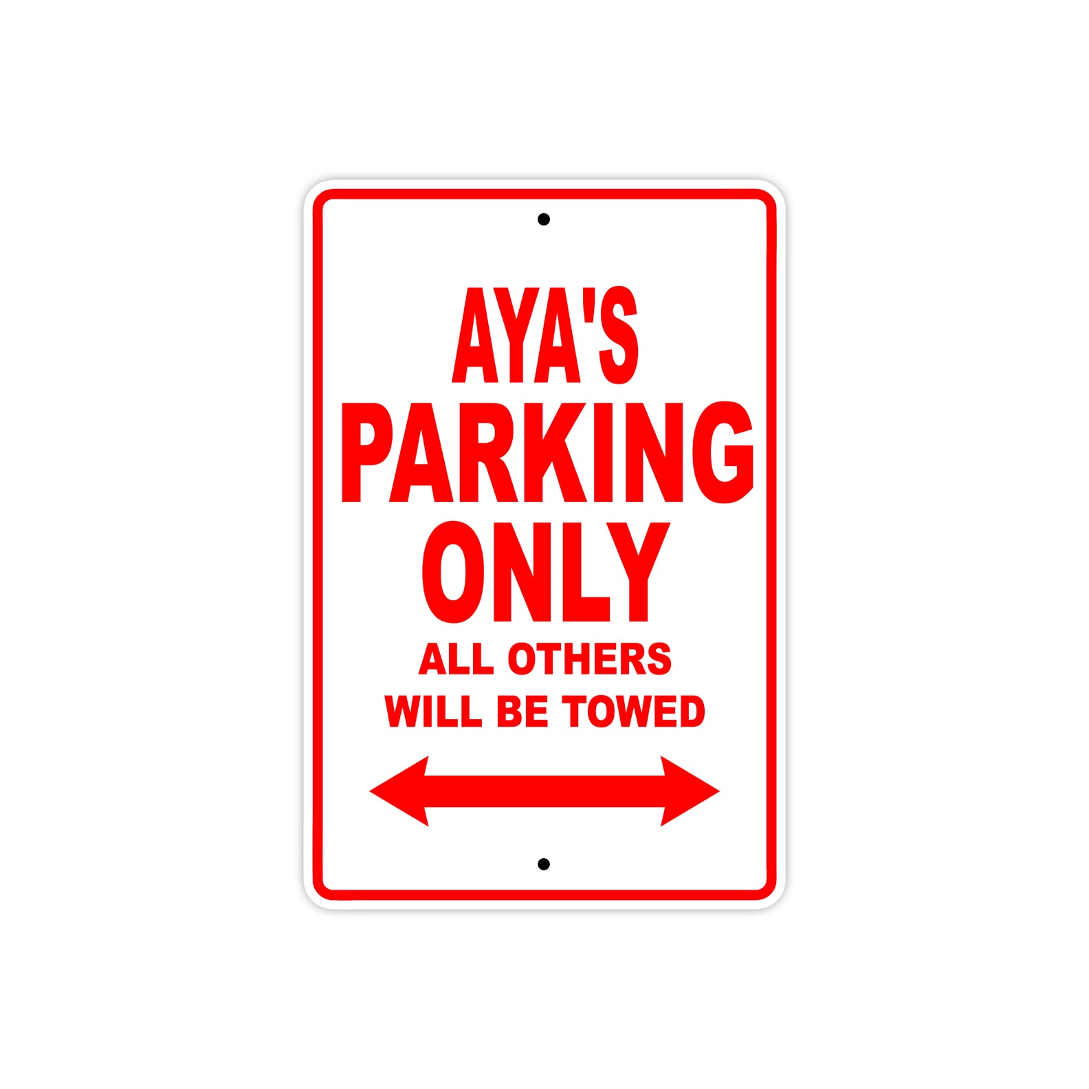 Aya's Name Parking Only All Others Will Be Towed Sign Plate