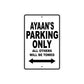 Ayaan's Name Parking Only All Others Will Be Towed Aluminum Sign  