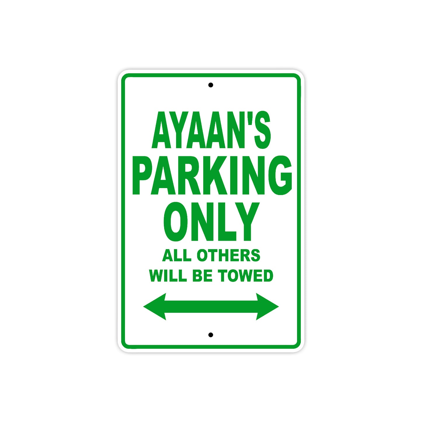 Ayaan's Name Parking Only All Others Will Be Towed Sign Plate
