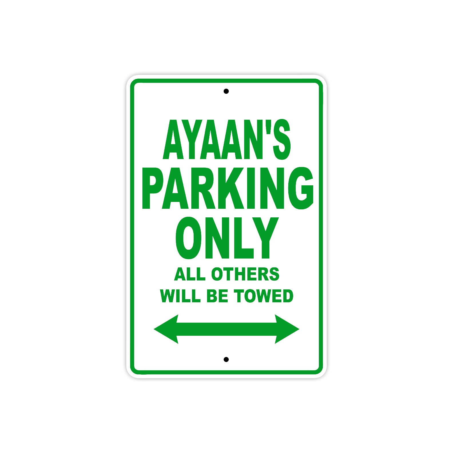 Ayaan's Name Parking Only All Others Will Be Towed Sign Plate