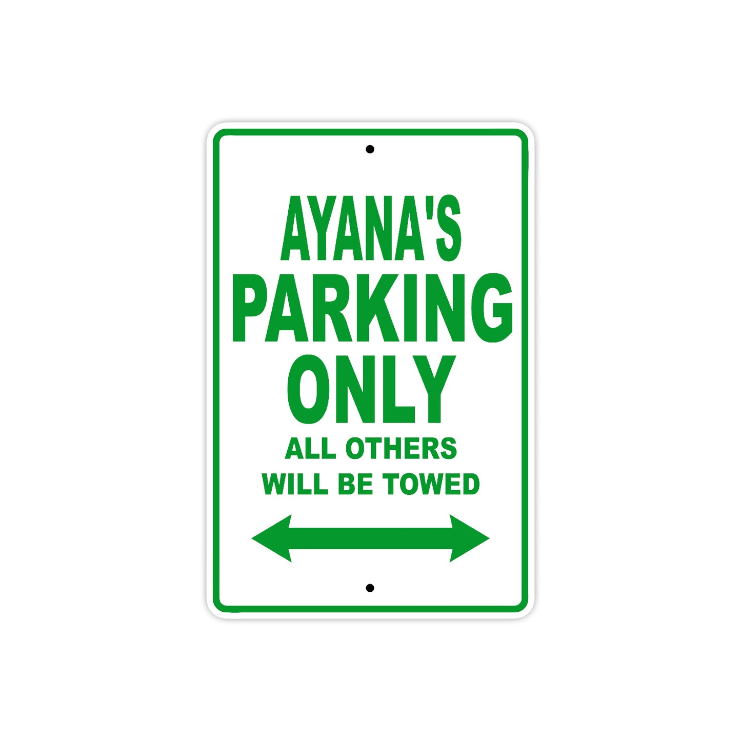 Ayana's Name Parking Only All Others Will Be Towed Metal Sign  