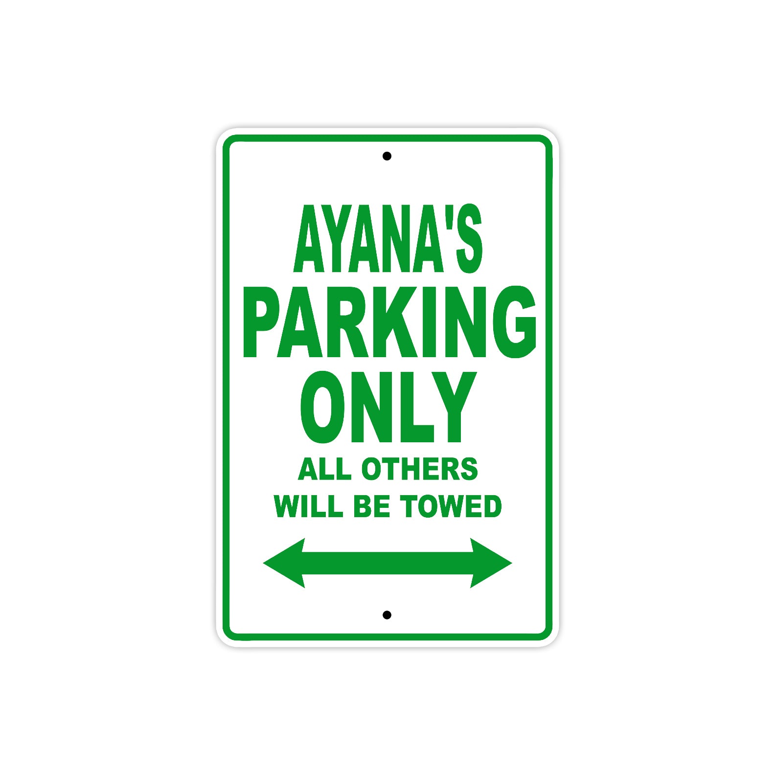 Ayana's Name Parking Only All Others Will Be Towed Metal Sign  