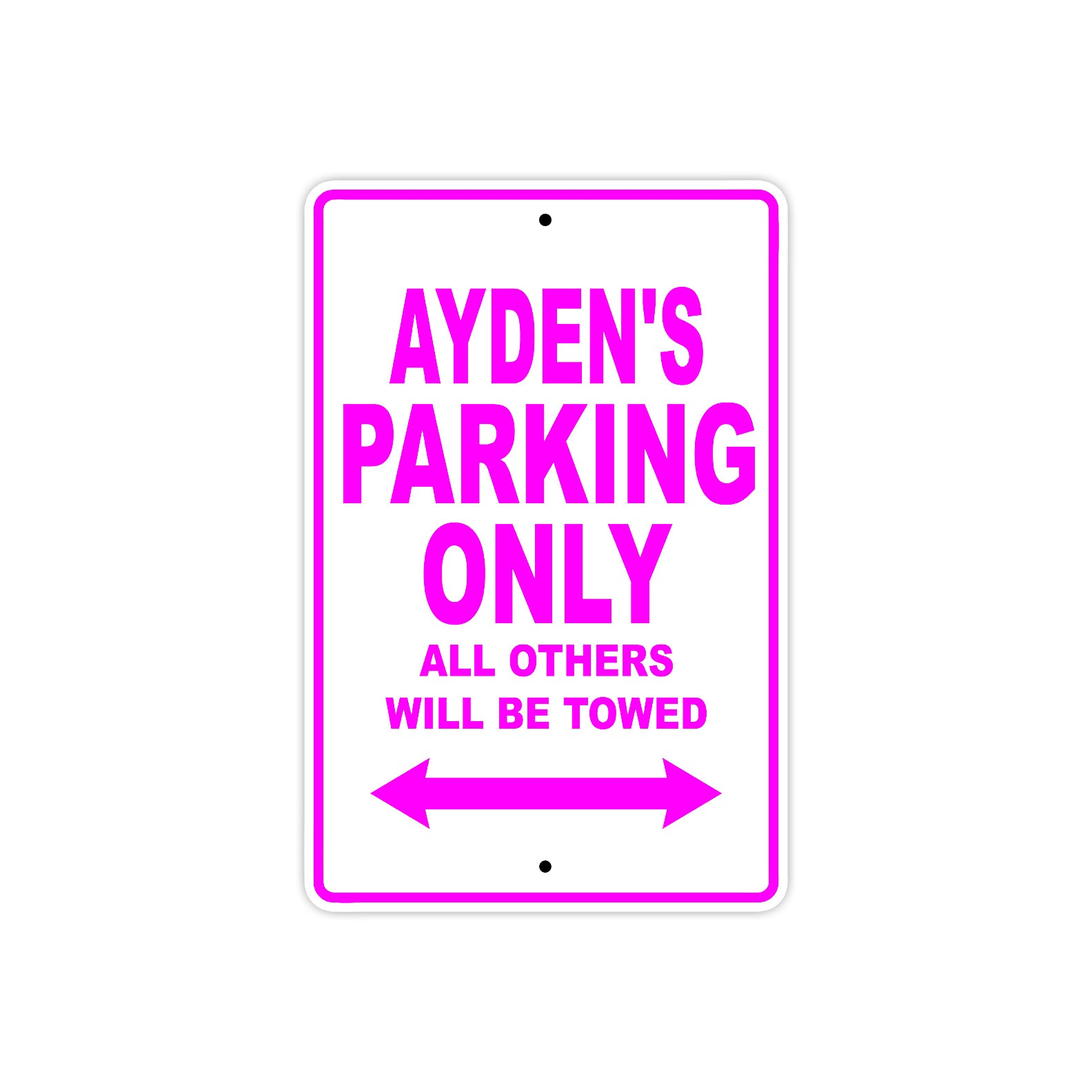 Ayden's Name Parking Only All Others Will Be Towed Metal Sign  