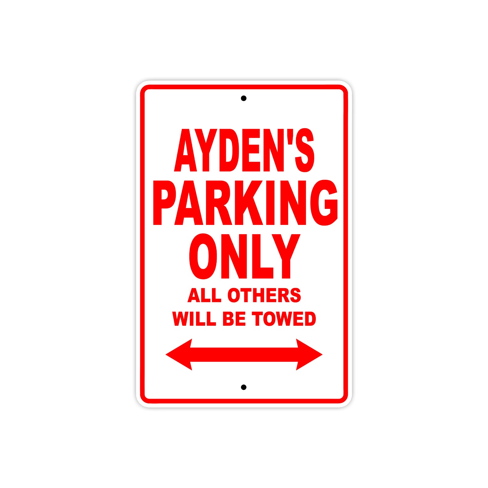 Ayden's Name Parking Only All Others Will Be Towed Metal Sign Plate