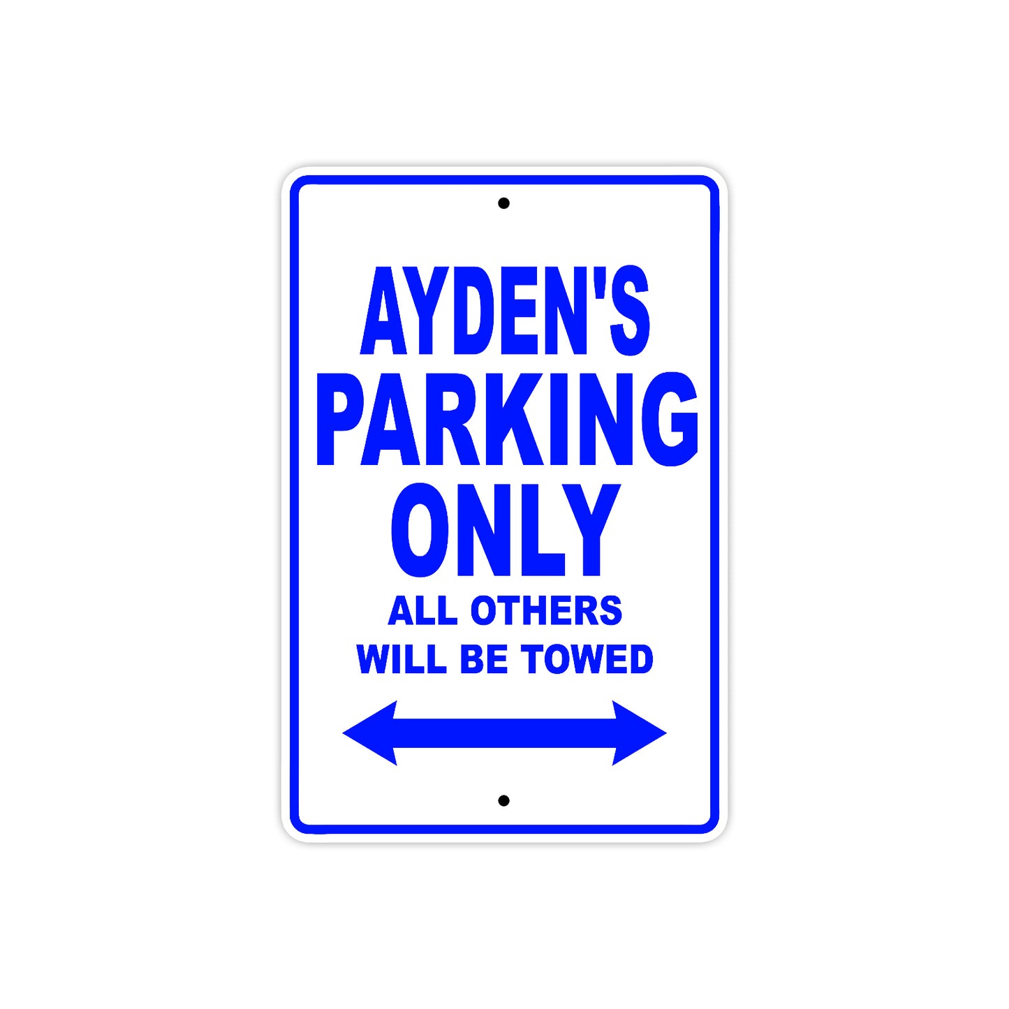 Ayden's Name Parking Only All Others Will Be Towed Sign