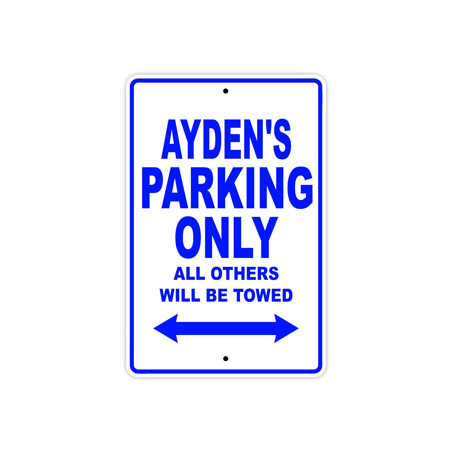 Ayden's Name Parking Only All Others Will Be Towed Sign